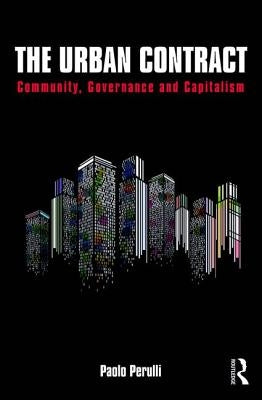 The Urban Contract: Community, Governance and Capitalism by Perulli, Paolo
