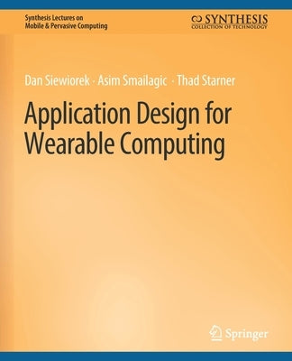 Application Design for Wearable Computing by Siewiorek, Dan