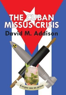 The Cuban Missus Crisis by Addison, David M.