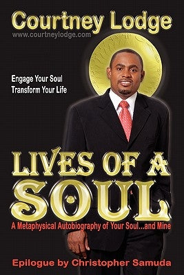 Lives of a Soul: A Metaphysical Autobiography of Your Soul...and Mine by Lodge, Courtney George