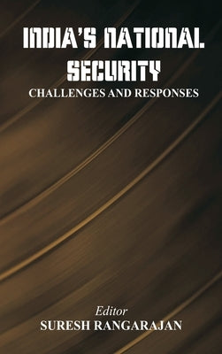 India's National Security: Challenges And Responses by Rangarajan, Suresh