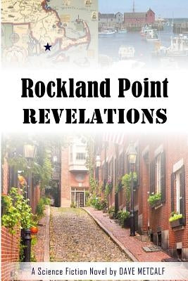 Rockland Point Revelations by Metcalf, Dave