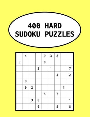 400 Hard Sudoku Puzzles: Help Keep Your Mind Healthy And Active While Enjoying Yourself by O'Connell, Michael