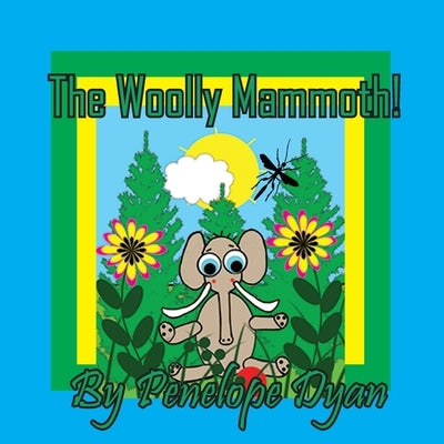The Woolly Mammoth! by Dyan, Penelope