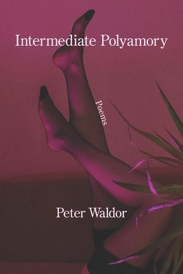 Intermediate Polyamory by Waldor, Peter