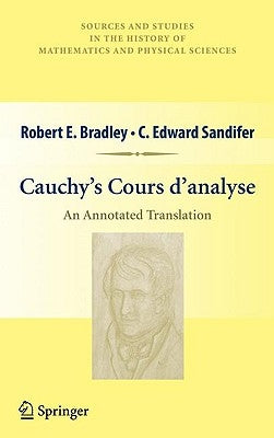 Cauchy's Cours d'Analyse: An Annotated Translation by Bradley, Robert E.