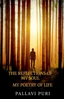 The Reflections Of My Soul: My Poetry Of Life by Puri, Pallavi