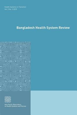 Bangladesh Health System Review by Who Regional Office for the Western Paci