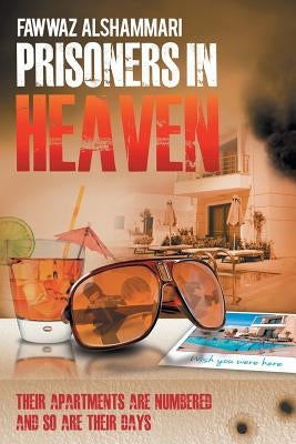 Prisoners in Heaven by Alshammari, Fawwaz