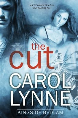 Kings of Bedlam: The Cut by Lynne, Carol