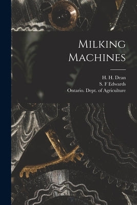 Milking Machines [microform] by Dean, H. H. (Henry Hoshel) 1865-1946