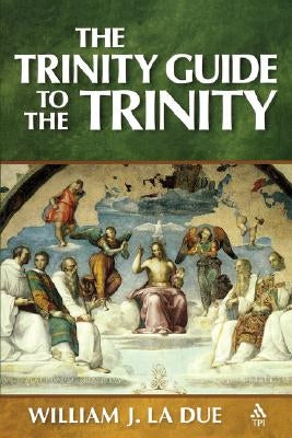 Trinity Guide to the Trinity by La Due, William J.