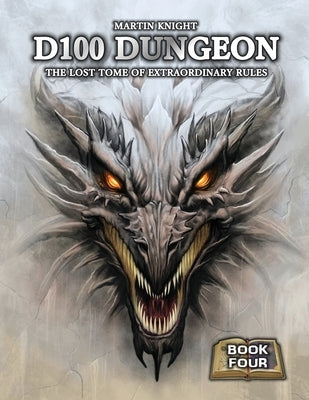 D100 Dungeon - The Lost Tome of Extraordinary Rules by Knight, Martin