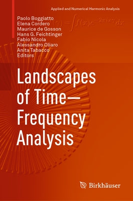 Landscapes of Time-Frequency Analysis by Boggiatto, Paolo