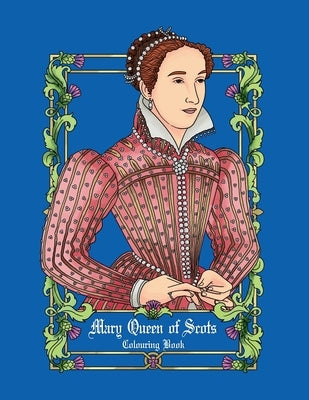 Mary Queen of Scots colouring book by Thuo, Lucy