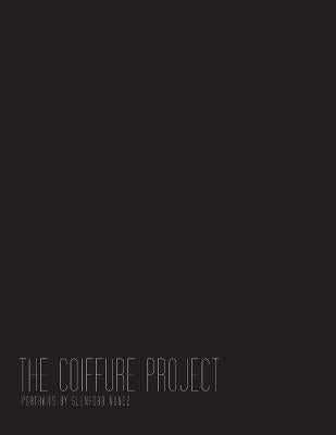The Coiffure Project by Nunez, Glenford Robert, Jr.