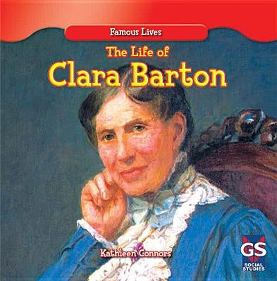 The Life of Clara Barton by Connors, Kathleen