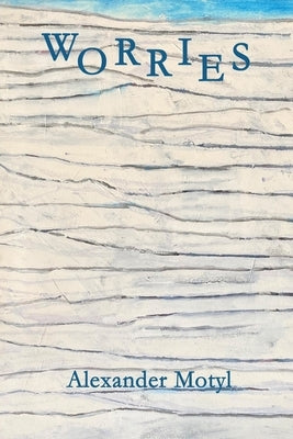 Worries by Motyl, Alexander