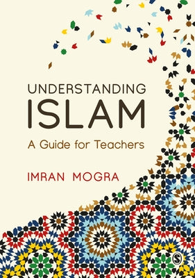 Understanding Islam: A Guide for Teachers by Mogra, Imran