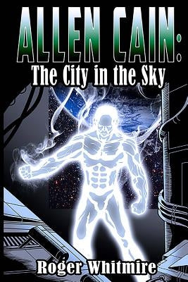 Allen Cain: The City in the Sky by Skelton, Chip