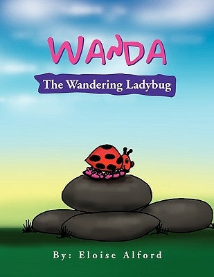 Wanda The Wandering Ladybug by Alford, Eloise