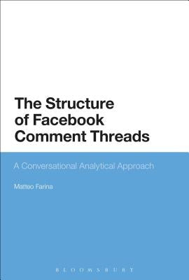 Facebook and Conversation Analysis: The Structure and Organization of Comment Threads by Farina, Matteo