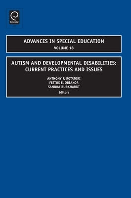 Autism and Developmental Disabilities: Current Practices and Issues by Rotatori, Anthony F.