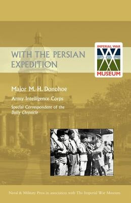 With the Persian Expedition [1918] by Donohoe, M. H.