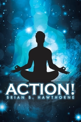Action! by Hawthorne, Brian B.