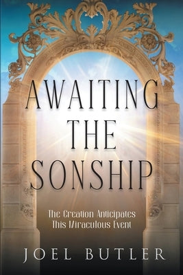 Awaiting the Sonship by Butler, Joel