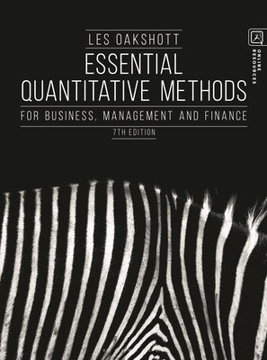Essential Quantitative Methods: For Business, Management and Finance by Oakshott, Les