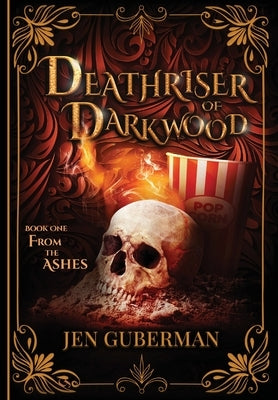 Deathriser of Darkwood: From the Ashes by Guberman, Jen