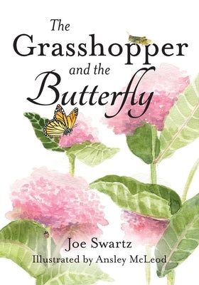 The Grasshopper and the Butterfly by Swartz, Joe