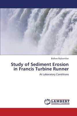 Study of Sediment Erosion in Francis Turbine Runner by Rajkarnikar Bidhan