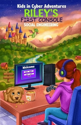 Riley's First Console: Social Engineering by Popescu, Megan J.