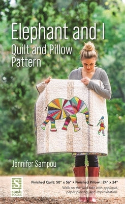Elephant and I Quilt and Pillow Pattern by Sampou, Jennifer