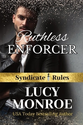 Ruthless Enforcer: Mafia Romance with a Morally Grey Hero by Monroe, Lucy