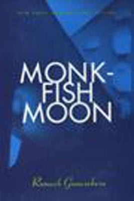 Monkfish Moon: Short Stories by Gunesekera, Romesh