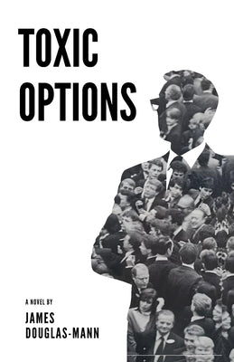 Toxic Options by Douglas-Mann, James