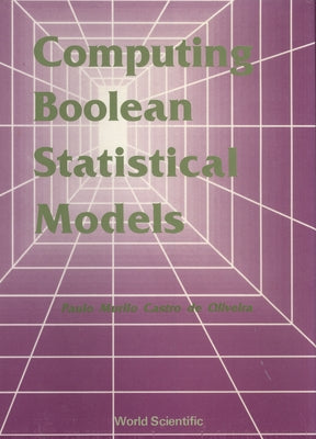Computing Boolean Statistical Models by De Oliveira, Paulo Murilo Castro