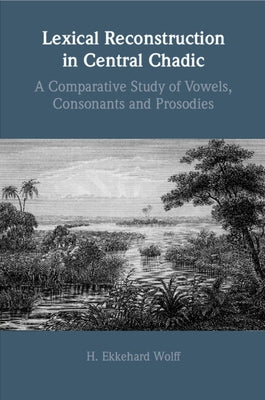 Lexical Reconstruction in Central Chadic by Wolff, H. Ekkehard