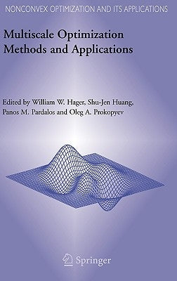 Multiscale Optimization Methods and Applications by Hager, William W.