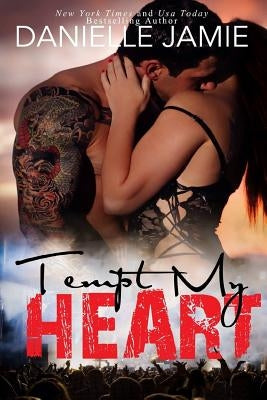 Tempt My Heart: A Brittan & Jordon Novel by Jamie, Danielle