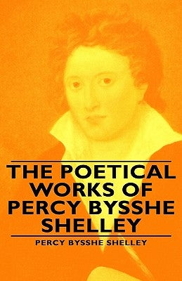 The Poetical Works of Percy Bysshe Shelley by Shelley, Percy Bysshe