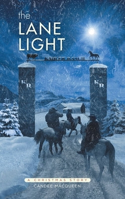 The Lane Light: A Christmas Story by Macqueen, Candee