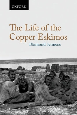 The Life of the Copper Eskimos by Richling, Barnett