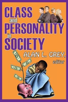 Class and Personality in Society by Grey, Alan L.