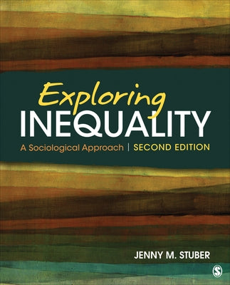 Exploring Inequality: A Sociological Approach by Stuber, Jenny Marie
