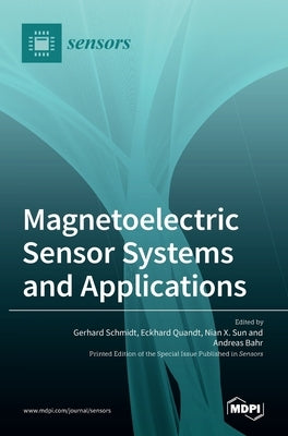 Magnetoelectric Sensor Systems and Applications by Schmidt, Gerhard
