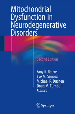 Mitochondrial Dysfunction in Neurodegenerative Disorders by Reeve, Amy K.